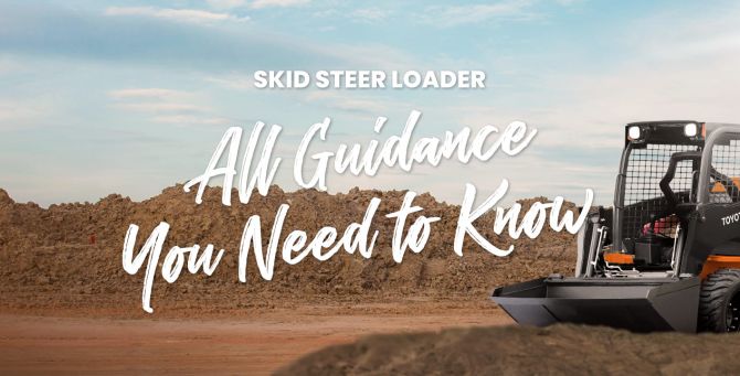 Skid Steer Loader: All Guidance You Need to Know